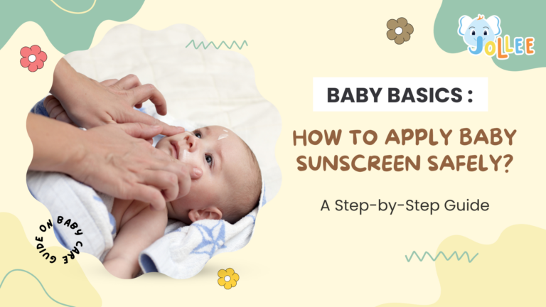Baby Basics: How to Apply Baby Sunscreen Safely?