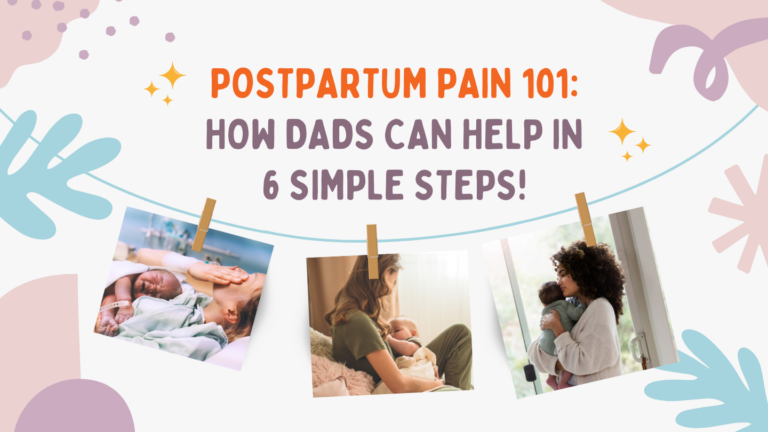 postpartum pain 101: how dads can help in 6 simple steps